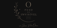 O Peso do Invisível